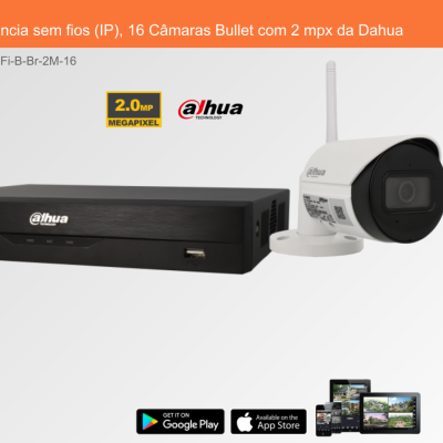 Sistema de Videovigilância sem fios (IP), 16 Câmaras Bullet com 2 mpx da Dahua