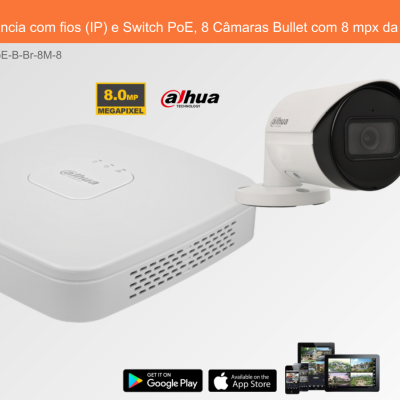 Sistema de Videovigilância com fios (IP) e Switch PoE, 8 Câmaras Bullet com 8 mpx da Dahua