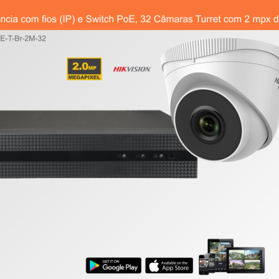 Sistema de Videovigilância com fios (IP) e Switch PoE, 32 Câmaras Turret com 2 mpx da Hikvision