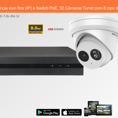 Sistema de Videovigilância com fios (IP) e Switch PoE, 32 Câmaras Turret com 8 mpx da Hikvision