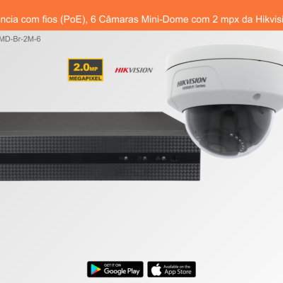 Sistema de Videovigilância com fios (PoE), 6 Câmaras Mini-Dome com 2 mpx da Hikvision