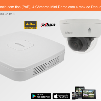 Sistema de Videovigilância com fios (PoE), 4 Câmaras Mini-Dome com 4 mpx da Dahua Sistema de Videovigilância com fios (PoE), 4 Câmaras Mini-Dome com 4 mpx da Dahua
