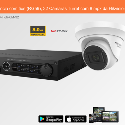 Sistema de Videovigilância com fios (RG59), 32 Câmaras Turret com 8 mpx da Hikvision