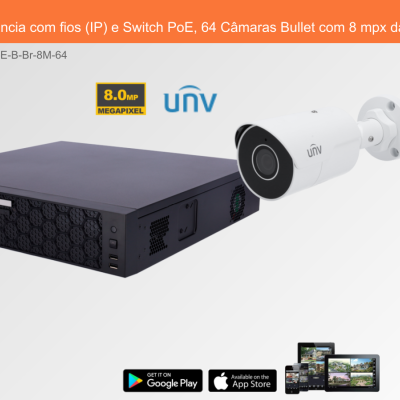 Sistema de Videovigilância com fios (IP) e Switch PoE, 64 Câmaras Bullet com 8 mpx da Uniview