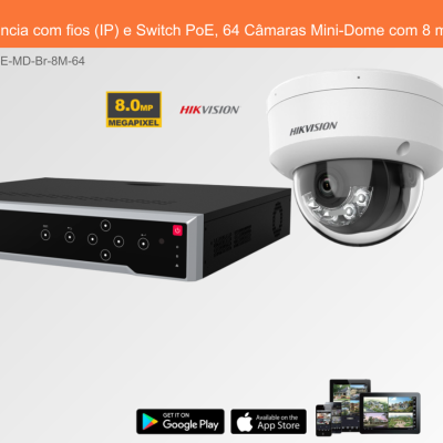 Sistema de Videovigilância com fios (IP) e Switch PoE, 64 Câmaras Mini-Dome com 8 mpx da Hikvision