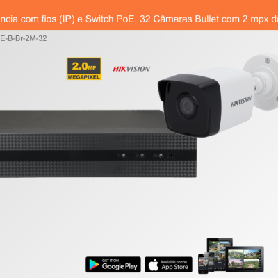 Sistema de Videovigilância com fios (IP) e Switch PoE, 32 Câmaras Bullet com 2 mpx da Hikvision