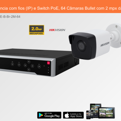 Sistema de Videovigilância com fios (IP) e Switch PoE, 64 Câmaras Bullet com 2 mpx da Hikvision