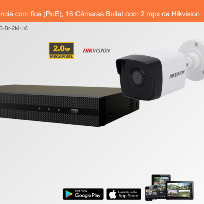 Sistema de Videovigilância com fios (PoE), 16 Câmaras Bullet com 2 mpx da Hikvision