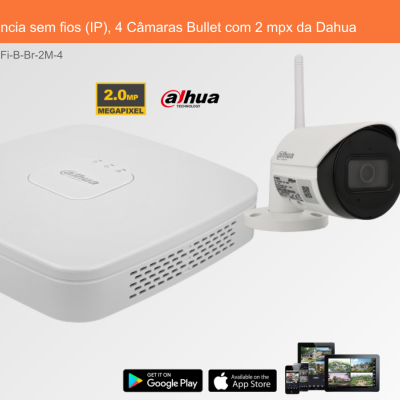 Sistema de Videovigilância sem fios (IP), 4 Câmaras Bullet com 2 mpx da Dahua