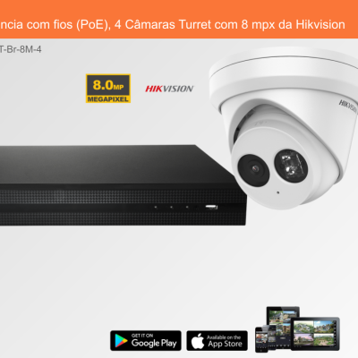 Sistema de Videovigilância com fios (PoE), 4 Câmaras Turret com 8 mpx da Hikvision