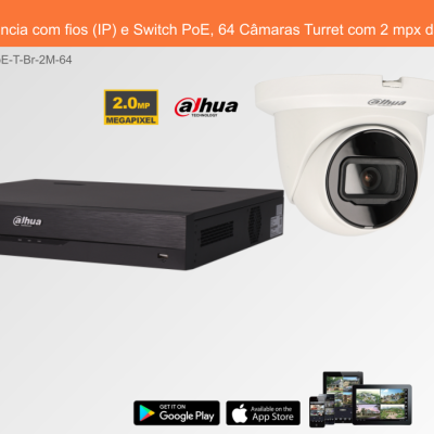 Sistema de Videovigilância com fios (IP) e Switch PoE, 64 Câmaras Turret com 2 mpx da Dahua