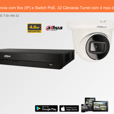 Sistema de Videovigilância com fios (IP) e Switch PoE, 32 Câmaras Turret com 4 mpx da Dahua