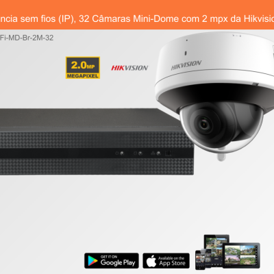Sistema de Videovigilância sem fios (IP), 32 Câmaras Mini-Dome com 2 mpx da Hikvision