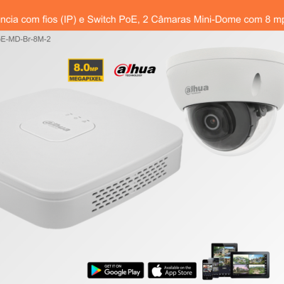 Sistema de Videovigilância com fios (IP) e Switch PoE, 2 Câmaras Mini-Dome com 8 mpx da Dahua
