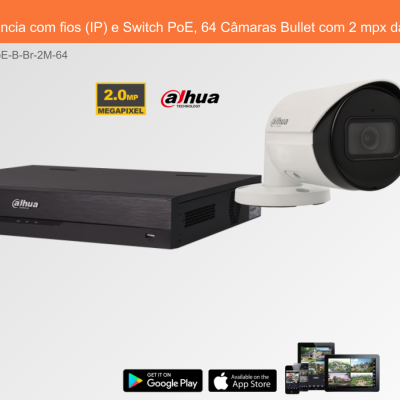 Sistema de Videovigilância com fios (IP) e Switch PoE, 64 Câmaras Bullet com 2 mpx da Dahua
