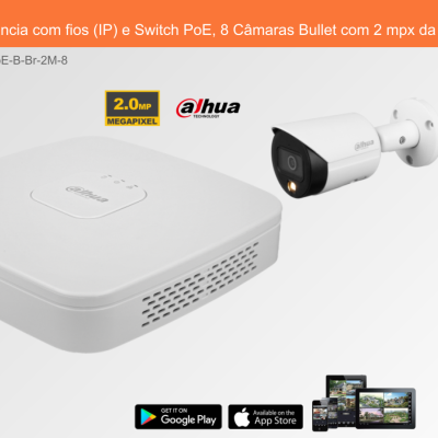 Sistema de Videovigilância com fios (IP) e Switch PoE, 8 Câmaras Bullet com 2 mpx da Dahua