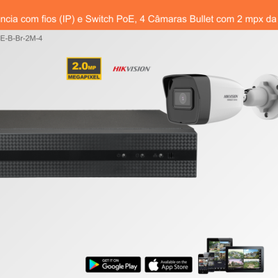 Sistema de Videovigilância com fios (IP) e Switch PoE, 4 Câmaras Bullet com 2 mpx da Hikvision