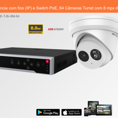 Sistema de Videovigilância com fios (IP) e Switch PoE, 64 Câmaras Turret com 8 mpx da Hikvision