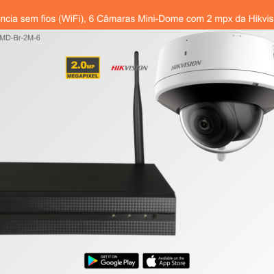 Sistema de Videovigilância sem fios (WiFi), 6 Câmaras Mini-Dome com 2 mpx da Hikvision Sistema de Videovigilância sem fios (WiFi), 6 Câmaras Mini-Dome com 2 mpx da Hikvision