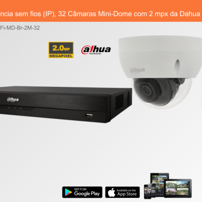 Sistema de Videovigilância sem fios (IP), 32 Câmaras Mini-Dome com 2 mpx da Dahua