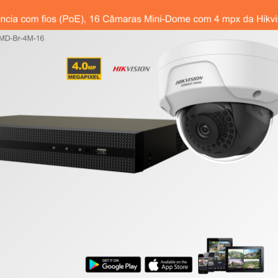 Sistema de Videovigilância com fios (PoE), 16 Câmaras Mini-Dome com 4 mpx da Hikvision
