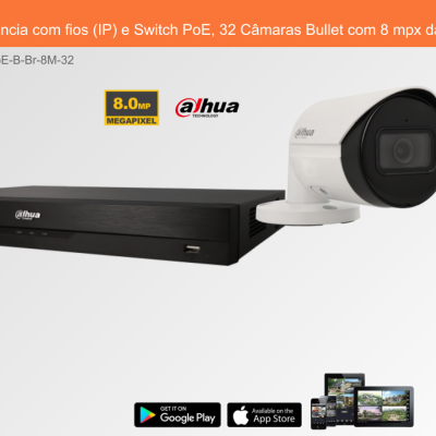 Sistema de Videovigilância com fios (IP) e Switch PoE, 32 Câmaras Bullet com 8 mpx da Dahua
