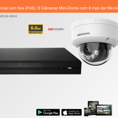 Sistema de Videovigilância com fios (PoE), 6 Câmaras Mini-Dome com 8 mpx da Hikvision