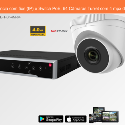 Sistema de Videovigilância com fios (IP) e Switch PoE, 64 Câmaras Turret com 4 mpx da Hikvision