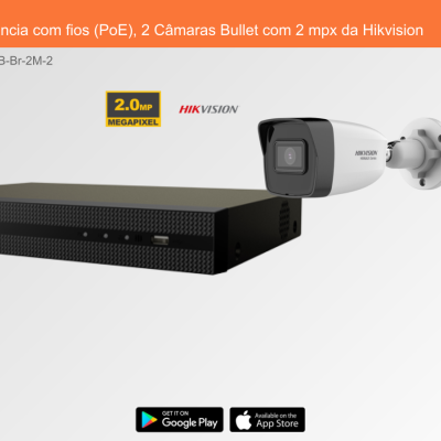 Sistema de Videovigilância com fios (PoE), 2 Câmaras Bullet com 2 mpx da Hikvision