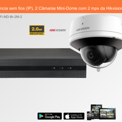 Sistema de Videovigilância sem fios (IP), 2 Câmaras Mini-Dome com 2 mpx da Hikvision