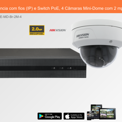 Sistema de Videovigilância com fios (IP) e Switch PoE, 4 Câmaras Mini-Dome com 2 mpx da Hikvision