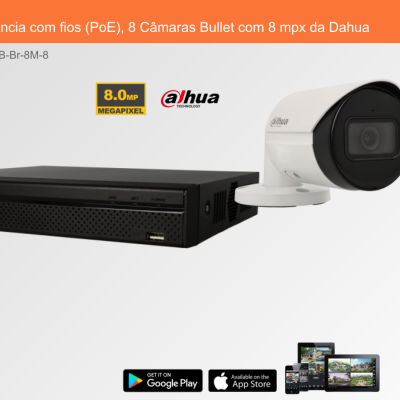 Sistema de Videovigilância com fios (PoE), 8 Câmaras Bullet com 8 mpx da Dahua