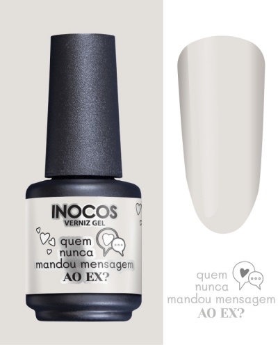 Verniz Gel Inocos - Quem nunca... mandou mensagem ao EX (240)
