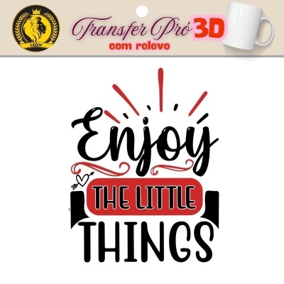 Transfere 3D Pró com Relevo Enjoy litle things +/-7cm 13126