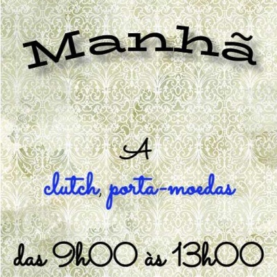 Workshop com a Cláudia da Riera ALTA "clutch", porta moedas