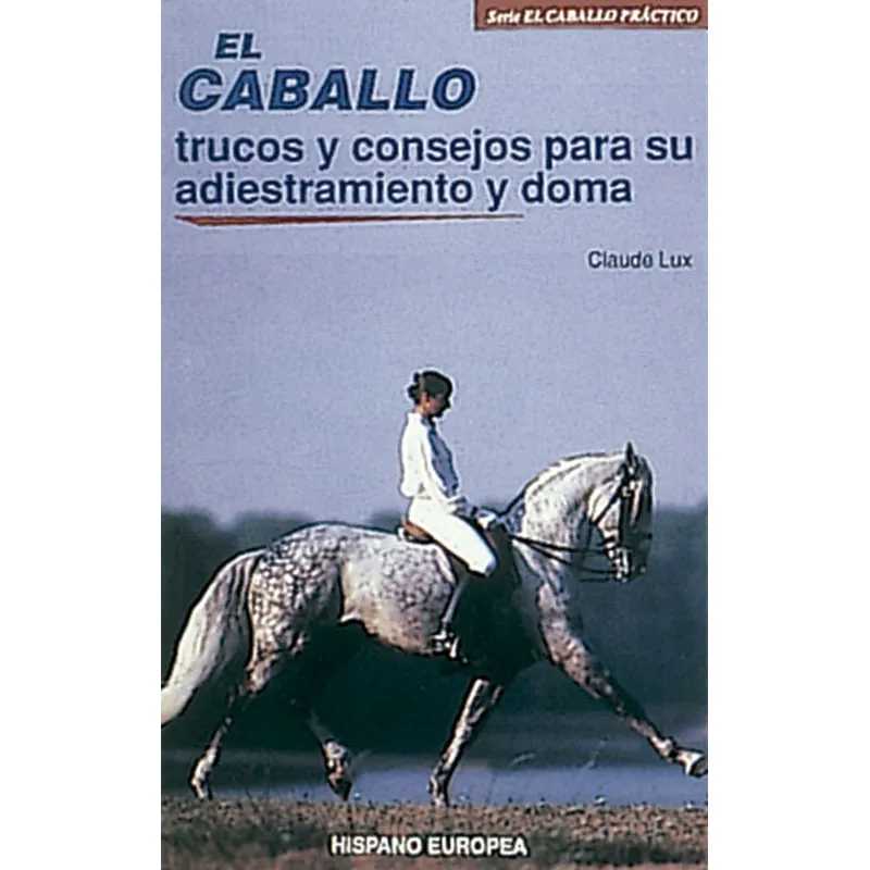 LIVRO: EL CAVALO T.C. ADIESTRAMIENTO Y DOMA ,
