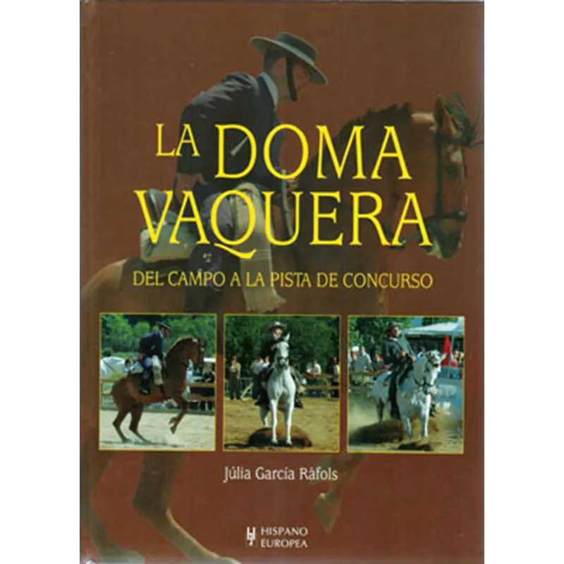 LIVRO: LA DOMA VAQUERA. DEL CAMPO A LA PISTA (J. GARCÍA),