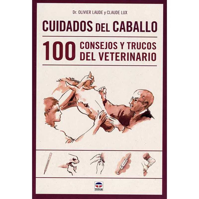 LIVRO: CUIDADOS DEL CAVALO.100 TyC DE VETERINARIO