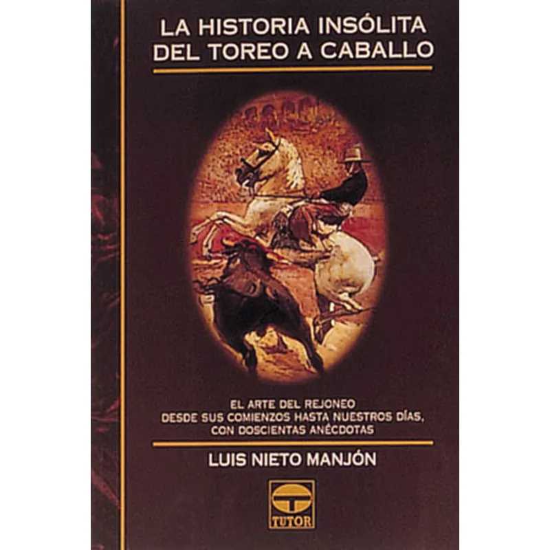 LIVRO: LA Hª INSOLITA DEL TOREO & CAVALO