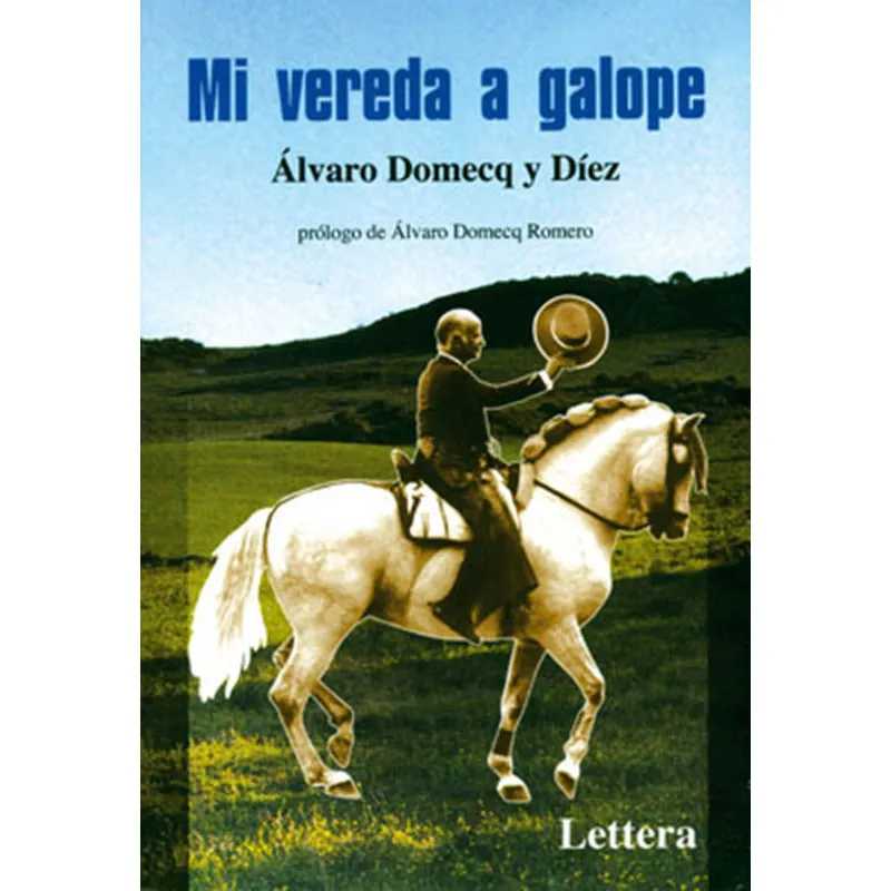 LIVRO: MI VEREDA A GALOPE (ALVARO DOMECQ)