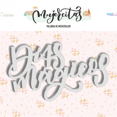 Palavra Metacrilato | Dias Mágicos | Mujercitas