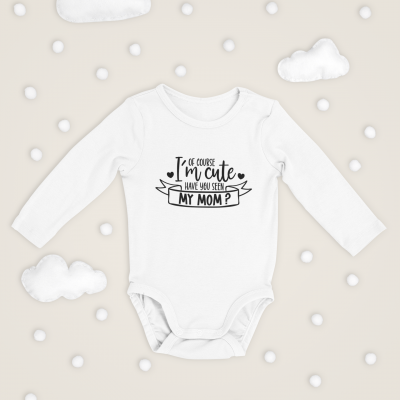 Body de bebé - Of Course I'm Cute Have You Seen My Mom?