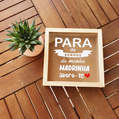 Mealheiro "Para os sonhos da minha Madrinha"