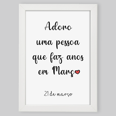 Moldura "Adoro uma Pessoa que faz anos em Março" - Personalizável