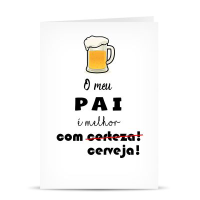 Postal "Pai com cerveja"