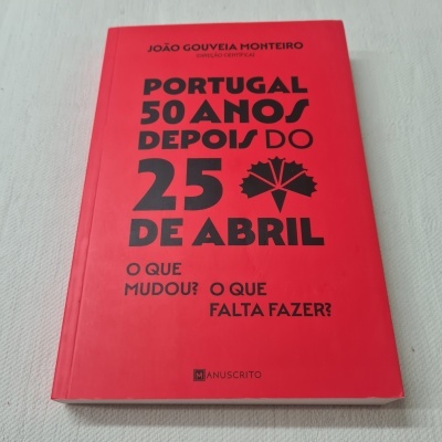 João Gouveia Monteiro - Portugal 50 Anos Depois do 25 Abril
