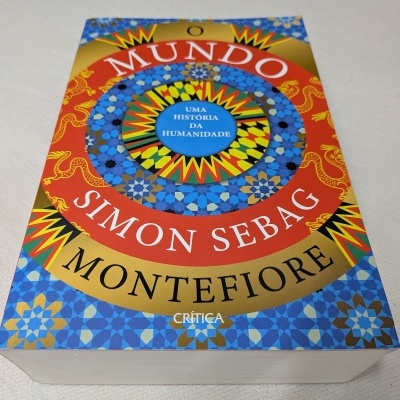 Simon Sebag Montefiore - O Mundo - Uma História da Humanidade Simon Sebag Montefiore - O Mundo - Uma História da Humanidade