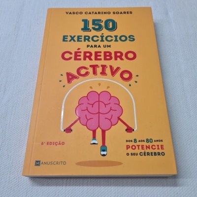 Vasco Catarino Soares - 150 Exercícios para Um Cérebro Activo