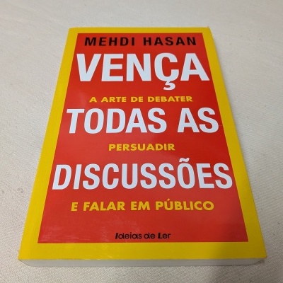 Mehdi Hasan - Vença todas as discussões (A arte de debater, persuadir e falar em público)
