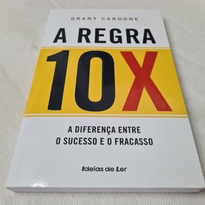 Grant Cardone - A regra 10X